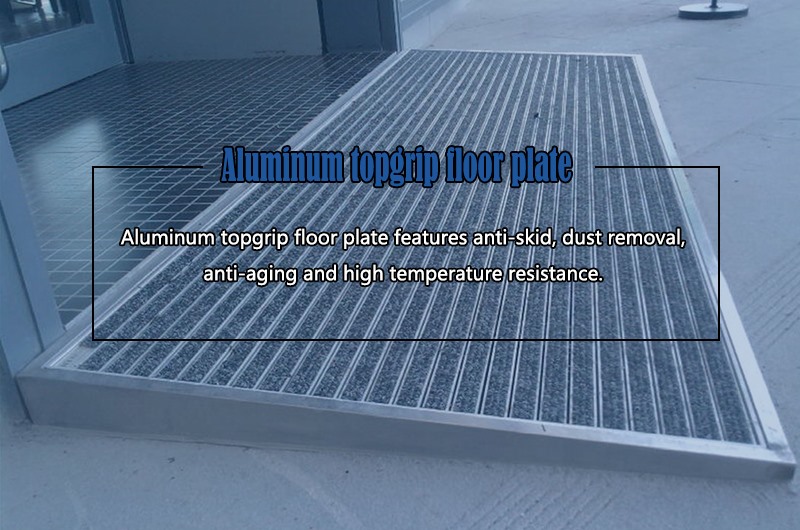 Aluminum topgrip floor plate